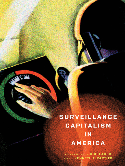 Title details for Surveillance Capitalism in America by Josh Lauer - Available